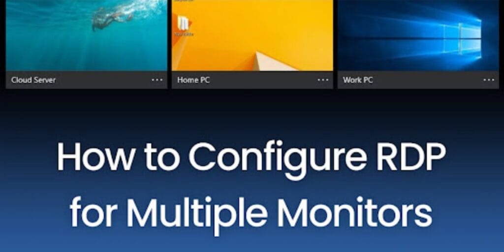 RDP for Multiple Monitors