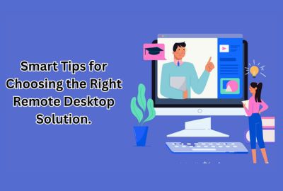 Smart Tips for Choosing the Right Remote Desktop Solution.