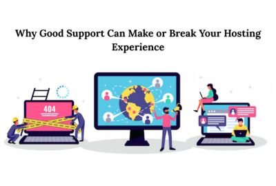 Why Good Support Can Make or Break Your Hosting Experience.